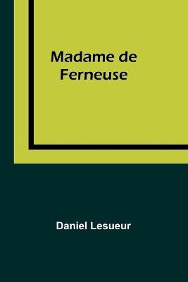 Madame de Ferneuse - Daniel Lesueur - cover