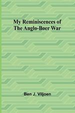 My Reminiscences of the Anglo-Boer War