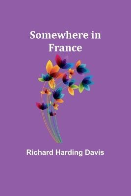 Somewhere in France - Richard Harding Davis - cover