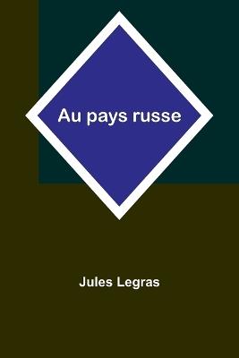 Au pays russe - Jules Legras - cover
