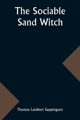 The sociable Sand Witch - Thomas Lambert Sappington - cover