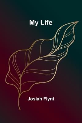 My Life - Josiah Flynt - cover