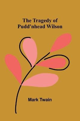 The Tragedy of Pudd'nhead Wilson - Mark Twain - cover
