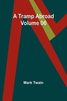 A Tramp Abroad - Volume 06 - Mark Twain - cover