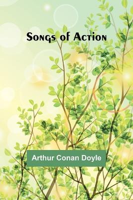 Songs of Action - Arthur Conan Doyle - cover