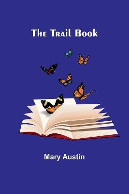 The Trail Book - Mary Austin - cover