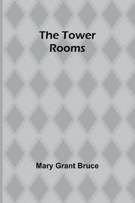The Tower Rooms - Mary Grant Bruce - cover