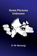Some Persons Unknown