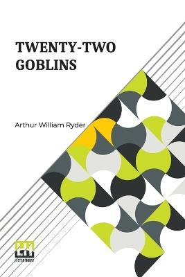 Twenty-Two Goblins - Arthur William Ryder - cover