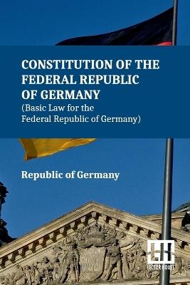 Constitution of the Federal Republic of Germany (Edition0) - Republic of Germany - cover