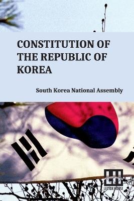 Constitution Of The Republic Of Korea (Edition0) - South Korea National Assembly - cover