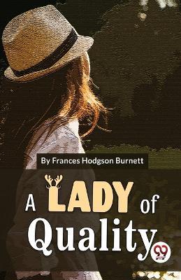 A Lady Of Quality - Burnett Frances Hodgson - cover