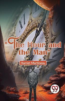 "The Hour And The Man" - Harriet Martineau - cover