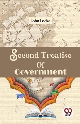 Second Treatise Of Government - John Locke - cover
