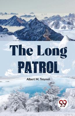 The Long Patrol - Albert M Treynor - cover