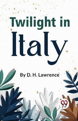 Twilight In Italy - D H Lawrence - cover