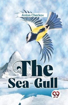 The Sea-Gull - Anton Checkov - cover