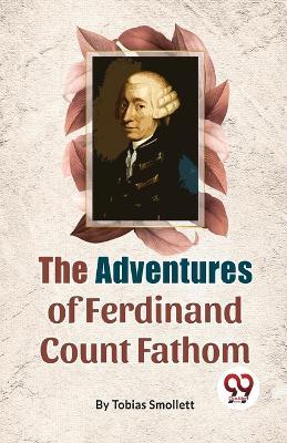 The Adventures Of Ferdinand Count Fathom - Tobias Smollett - cover