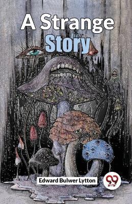 A Strange Story - Lytton Edward Bulwer - cover