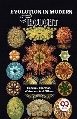 Evolution In Modern Thought - Weismann Haeckel Thomson,Others - cover