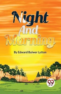 Night And Morning - Lytton Edward Bulwer - cover