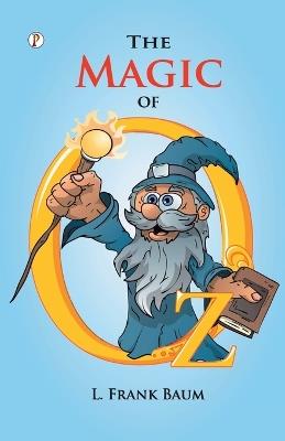 The Magic of OZ - L Frank Baum - cover
