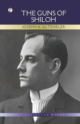 The Guns of Shiloh - Joseph a Altsheler - cover