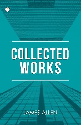 Collected Works James Allen - James Allen - cover