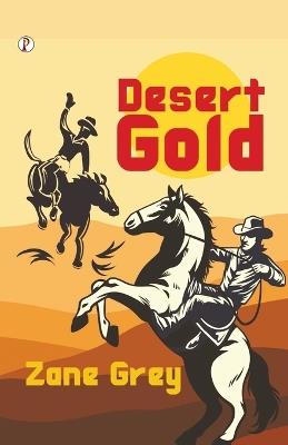 Desert Gold - Zane Grey - cover