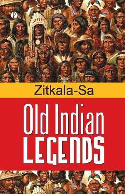 Old Indian Legends - Zitkala-Sa - cover