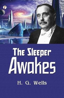 The Sleeper Awakes - H G Wells - cover