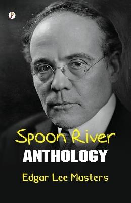 Spoon River Anthology - Edgar Lee Masters - cover
