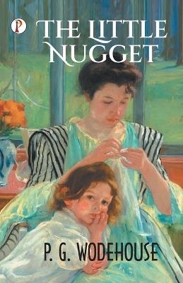 The Little Nugget - P G Wodehouse - cover