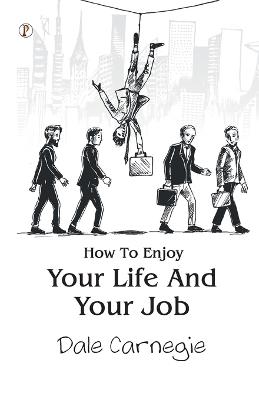 How To Enjoy Your Life And Your Job - Carnegie - cover