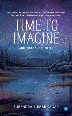 Time to Imagine - Surendra Kumar Sagar - cover
