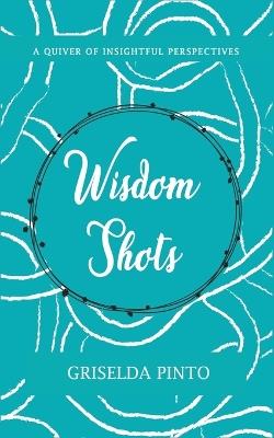 Wisdom Shots - Griselda Pinto - cover