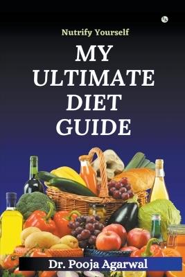 My Ultimate Diet Guide - Pooja Agarwal - cover