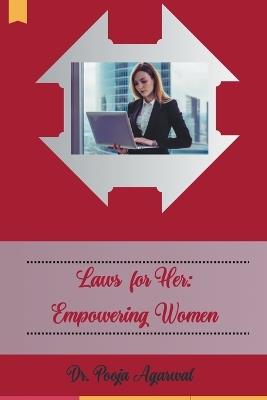 Laws for Her: Empowering Women - Pooja Agarwal - cover