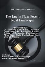 The Law in Flux: Recent Legal Landscapes