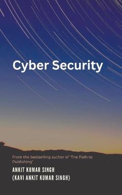 Cyber Security - Ankit Kumar Singh - cover
