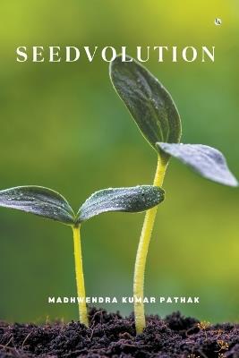Seedvolution - Madhwendra Kumar Pathak - cover