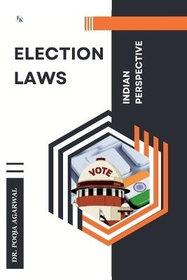 Election Laws: Indian Perspective - Pooja Agarwal - cover