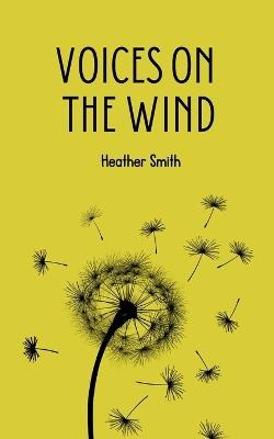 Voices on the Wind - Heather Smith - cover