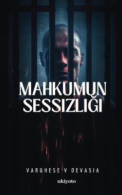 Mahkumun Sessizli&#287;i - Varghese V Devasia - cover