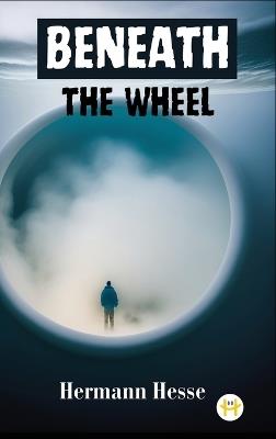 Beneath the Wheel - Hermann Hesse - cover