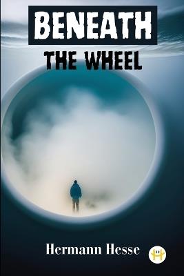 Beneath the Wheel - Hermann Hesse - cover