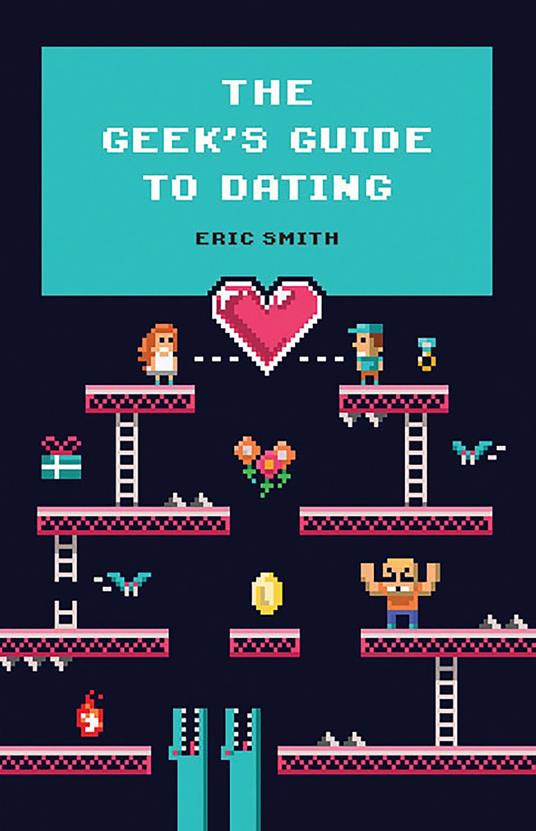 The Geek's Guide To Dating