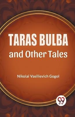 Taras Bulba And Other Tales - Gogol Nikolai Vasilievich - cover