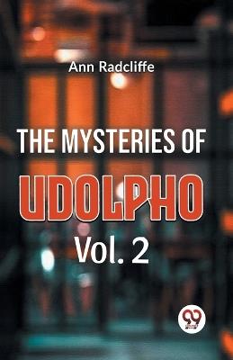 The Mysteries Of Udolpho Vol. 2 - Ann Radcliffe - cover