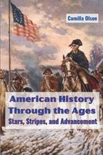 American History Through the Ages: Stars, Stripes, and Advancement